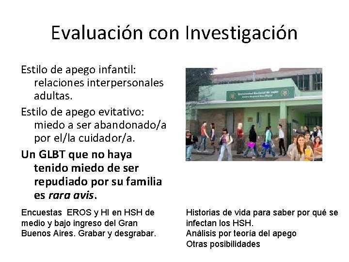 Evaluación con Investigación Estilo de apego infantil: relaciones interpersonales adultas. Estilo de apego evitativo: