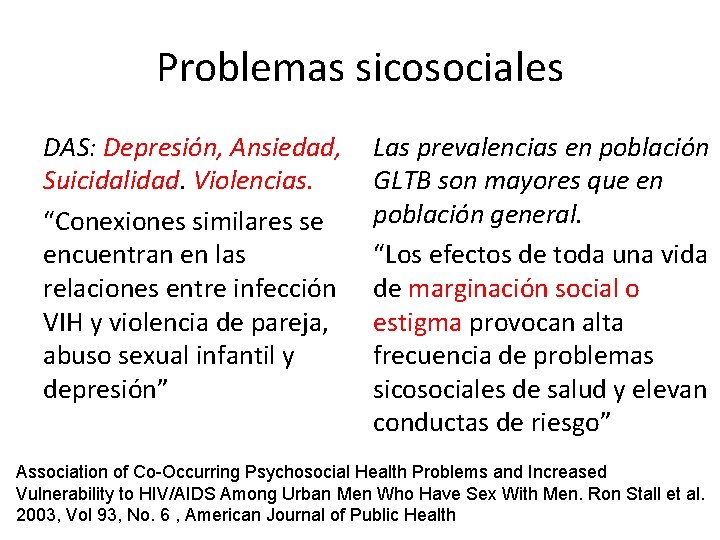 Problemas sicosociales DAS: Depresión, Ansiedad, Suicidalidad. Violencias. “Conexiones similares se encuentran en las relaciones