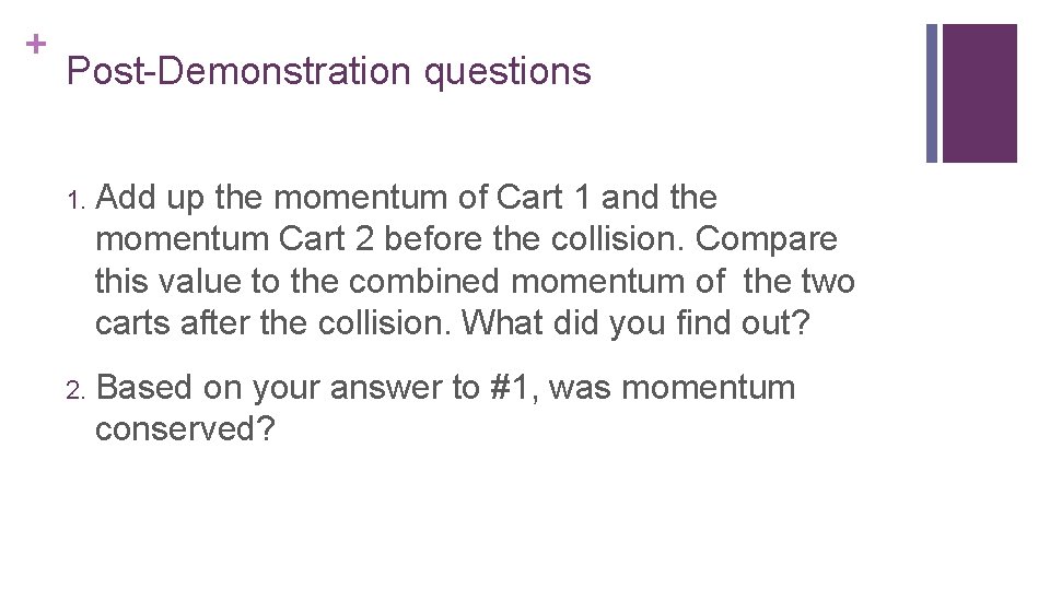 + Post-Demonstration questions 1. Add up the momentum of Cart 1 and the momentum