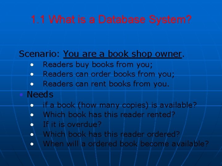 1. 1 What is a Database System? Scenario: You are a book shop owner.