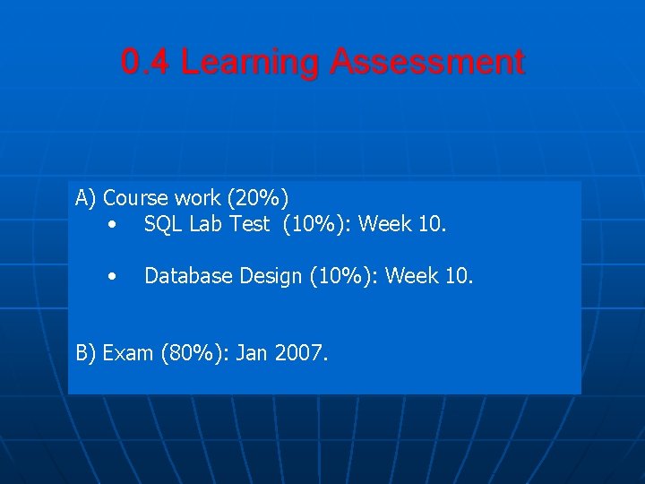 0. 4 Learning Assessment A) Course work (20%) • SQL Lab Test (10%): Week