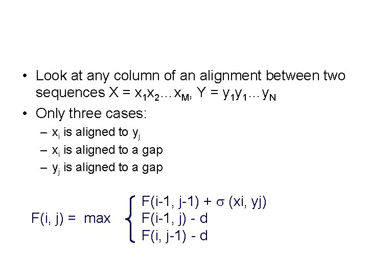 • Look at any column of an alignment between two sequences X =