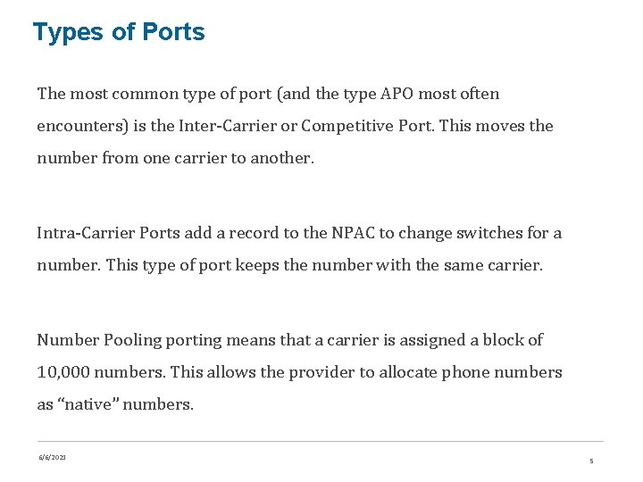 Types of Ports The most common type of port (and the type APO most