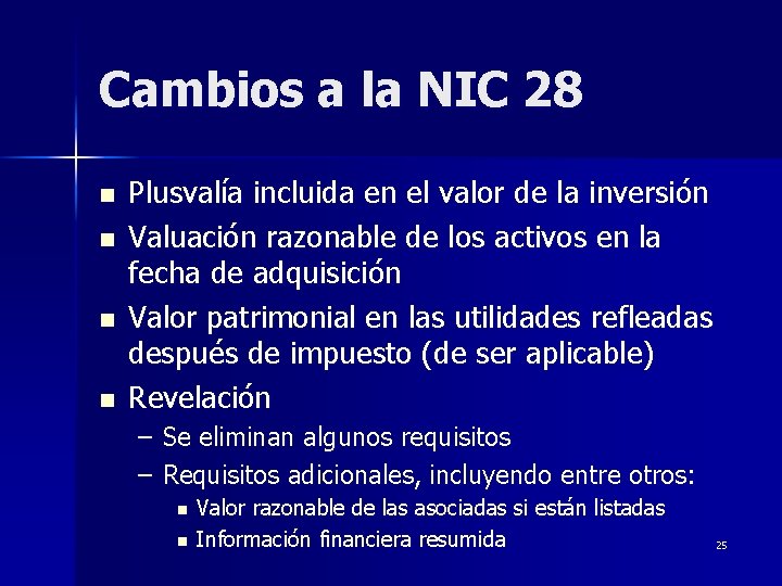 Cambios a la NIC 28 n n Plusvalía incluida en el valor de la