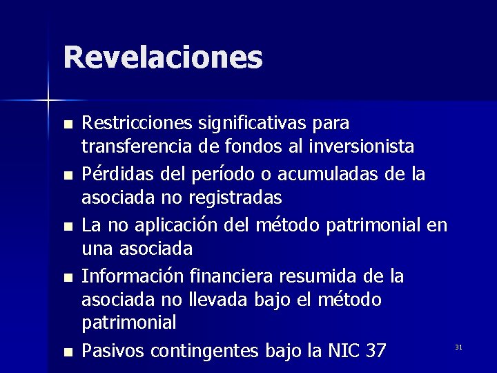 Revelaciones n n n Restricciones significativas para transferencia de fondos al inversionista Pérdidas del