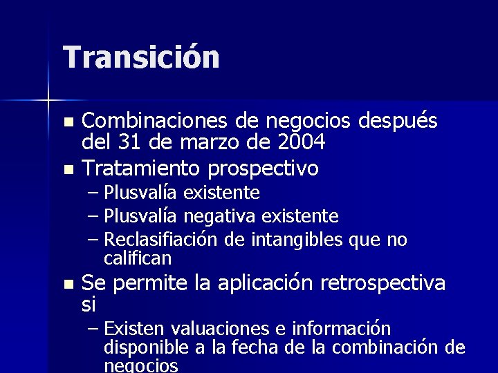 Transición Combinaciones de negocios después del 31 de marzo de 2004 n Tratamiento prospectivo