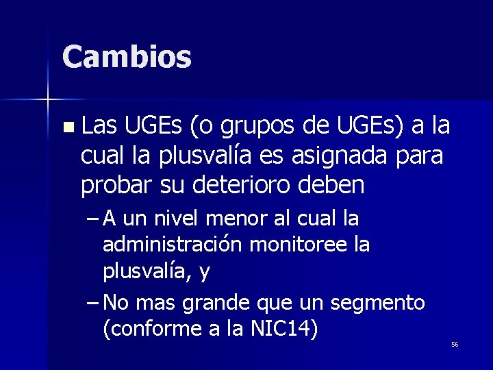 Cambios n Las UGEs (o grupos de UGEs) a la cual la plusvalía es