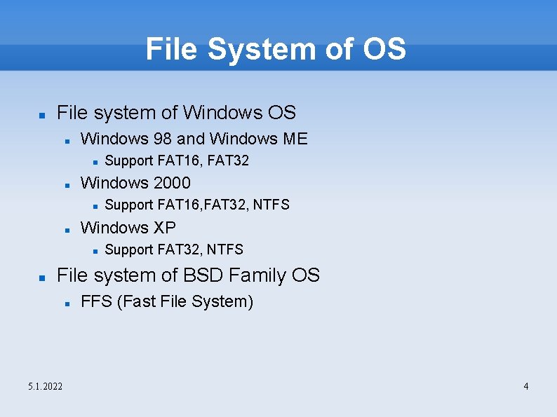 File System of OS File system of Windows OS Windows 98 and Windows ME