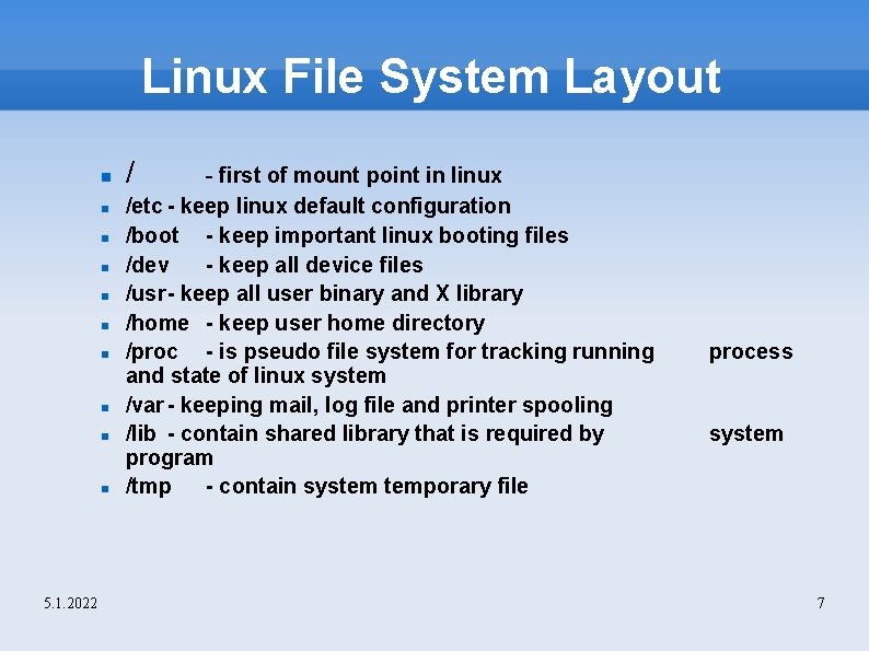 Linux File System Layout 5. 1. 2022 / - first of mount point in