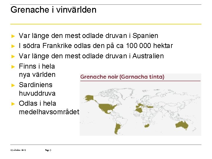 Grenache i vinvärlden ► ► ► Var länge den mest odlade druvan i Spanien