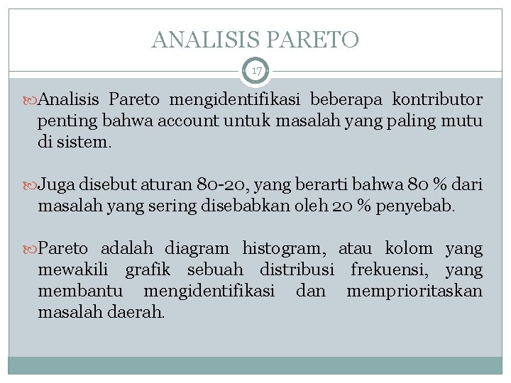 ANALISIS PARETO 17 Analisis Pareto mengidentifikasi beberapa kontributor penting bahwa account untuk masalah yang