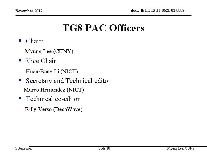 doc. : IEEE 15 -17 -0621 -02 -0008 November 2017 TG 8 PAC Officers