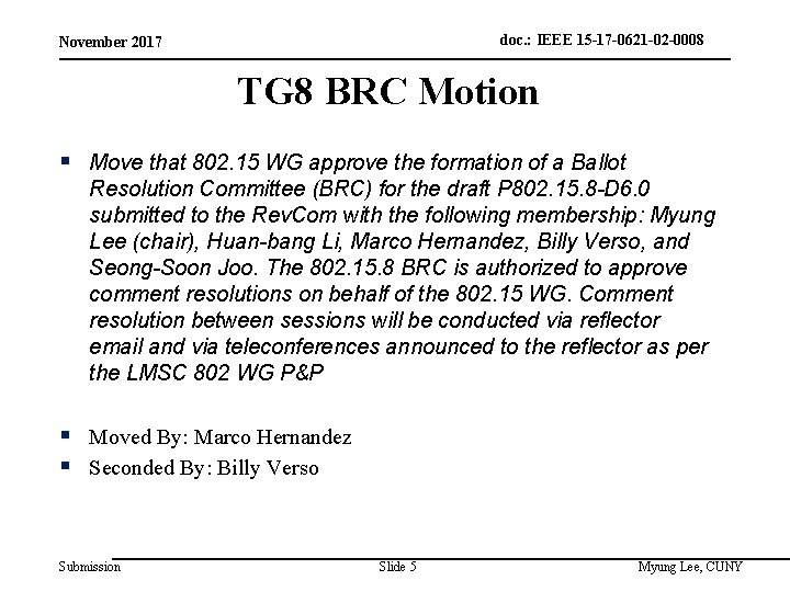 doc. : IEEE 15 -17 -0621 -02 -0008 November 2017 TG 8 BRC Motion