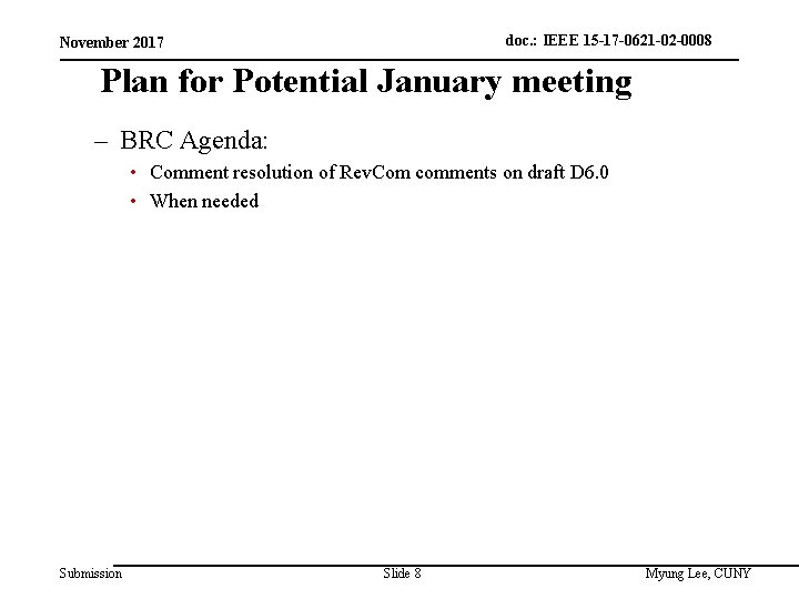 doc. : IEEE 15 -17 -0621 -02 -0008 November 2017 Plan for Potential January