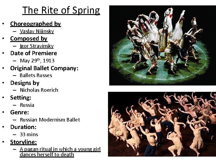The Rite of Spring • Choreographed by – Vaslav Nijinsky • Composed by –