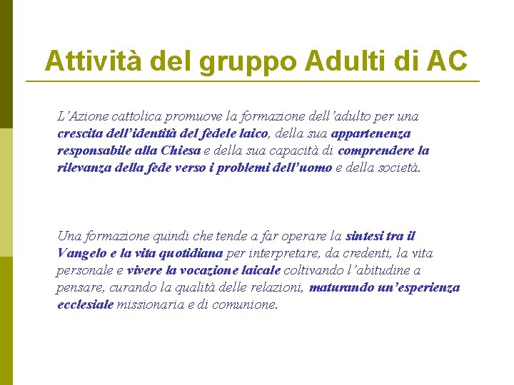 Attività del gruppo Adulti di AC L’Azione cattolica promuove la formazione dell’adulto per una