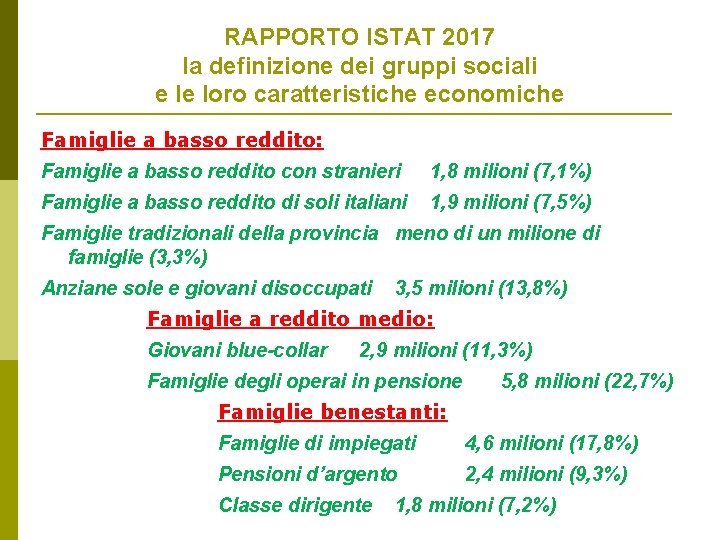 RAPPORTO ISTAT 2017 la definizione dei gruppi sociali e le loro caratteristiche economiche Famiglie