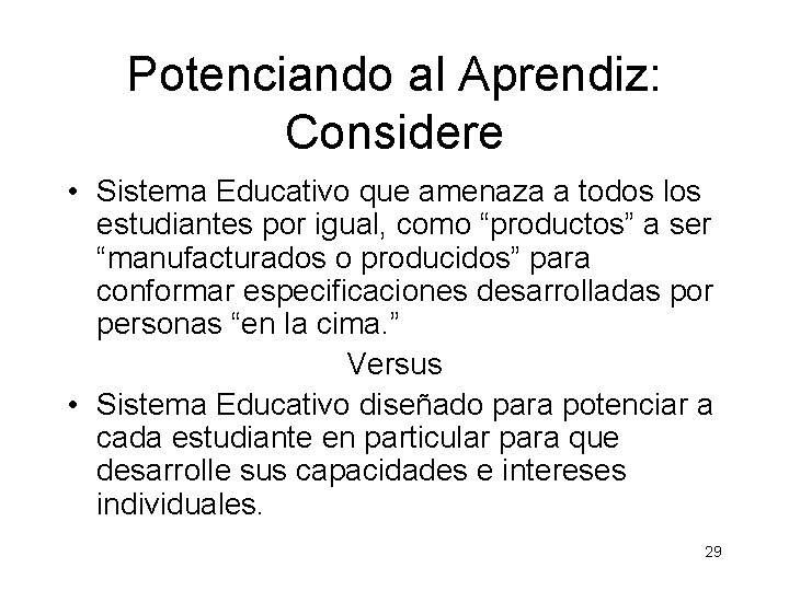 Potenciando al Aprendiz: Considere • Sistema Educativo que amenaza a todos los estudiantes por