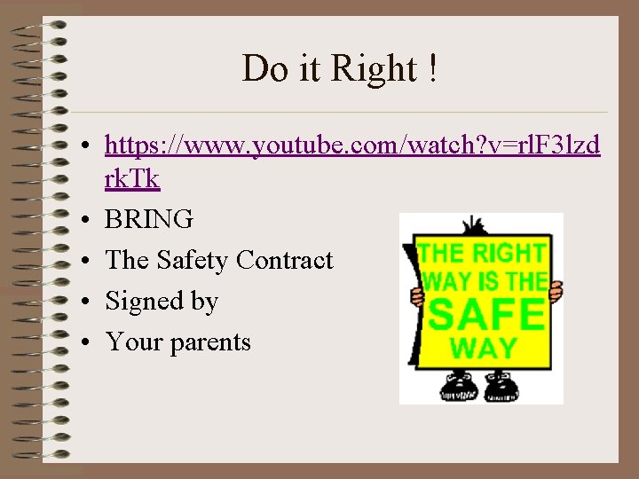 Do it Right ! • https: //www. youtube. com/watch? v=rl. F 3 lzd rk.