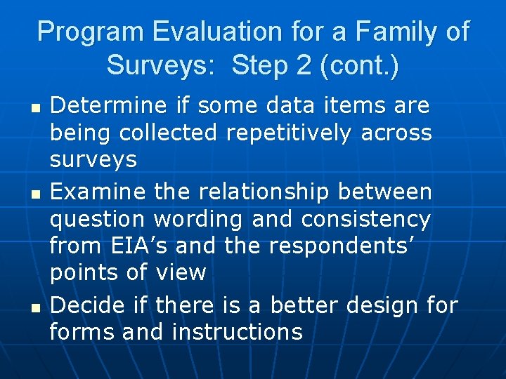 Program Evaluation for a Family of Surveys: Step 2 (cont. ) n n n