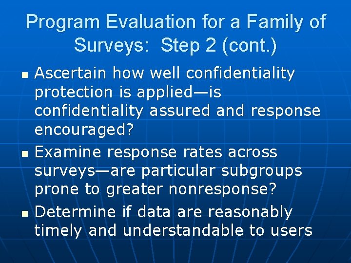 Program Evaluation for a Family of Surveys: Step 2 (cont. ) n n n