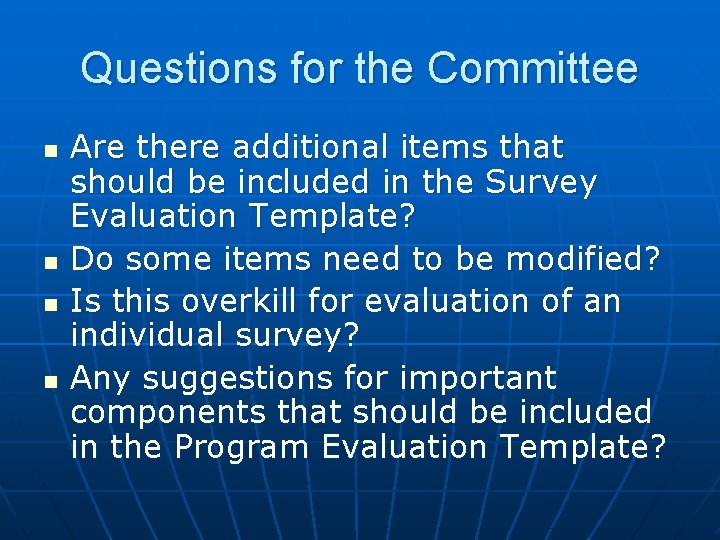 Questions for the Committee n n Are there additional items that should be included