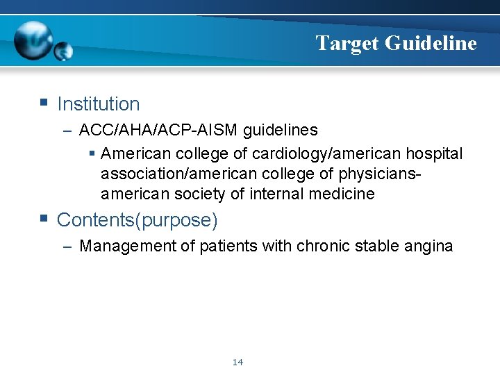 Target Guideline § Institution – ACC/AHA/ACP-AISM guidelines § American college of cardiology/american hospital association/american
