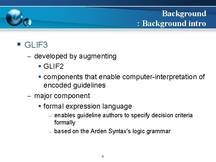 Background : Background intro § GLIF 3 – developed by augmenting § GLIF 2