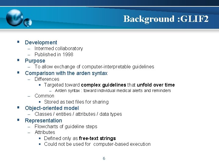 Background : GLIF 2 § Development – – Intermed collaboratory Published in 1998 –