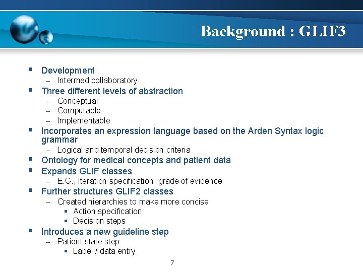 Background : GLIF 3 § Development – Intermed collaboratory – – – Conceptual Computable