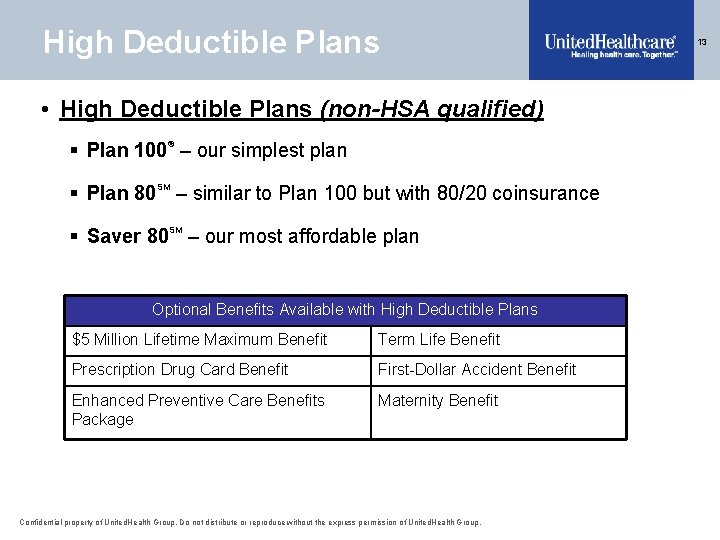 High Deductible Plans • High Deductible Plans (non-HSA qualified) § Plan 100® – our
