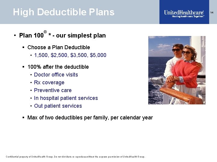 High Deductible Plans ® • Plan 100 * - our simplest plan § Choose