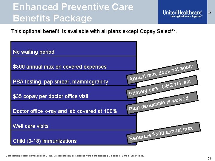 Enhanced Preventive Care Benefits Package 23 This optional benefit is available with all plans
