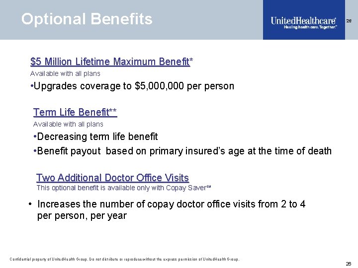 Optional Benefits 26 $5 Million Lifetime Maximum Benefit* Available with all plans • Upgrades