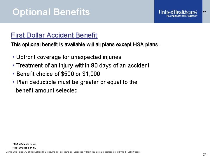 Optional Benefits 27 First Dollar Accident Benefit This optional benefit is available will all