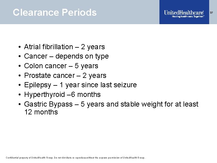 Clearance Periods • • Atrial fibrillation – 2 years Cancer – depends on type