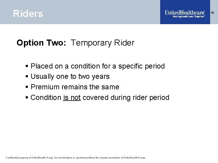 Riders Option Two: Temporary Rider § Placed on a condition for a specific period