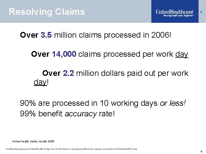 Resolving Claims 4 Over 3. 5 million claims processed in 2006! Over 14, 000