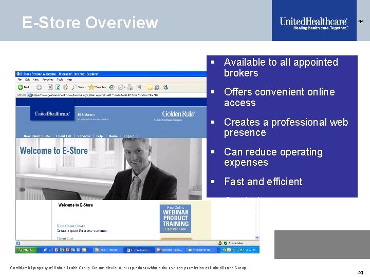 E-Store Overview 44 § Available to all appointed brokers § Offers convenient online access