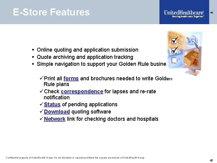 E-Store Features 45 § Online quoting and application submission § Quote archiving and application