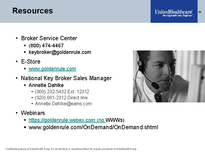 Resources • Broker Service Center § (800) 474 -4467 § keybroker@goldenrule. com • E-Store