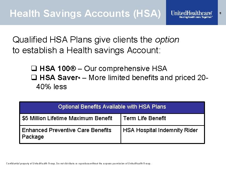 Health Savings Accounts (HSA) Qualified HSA Plans give clients the option to establish a