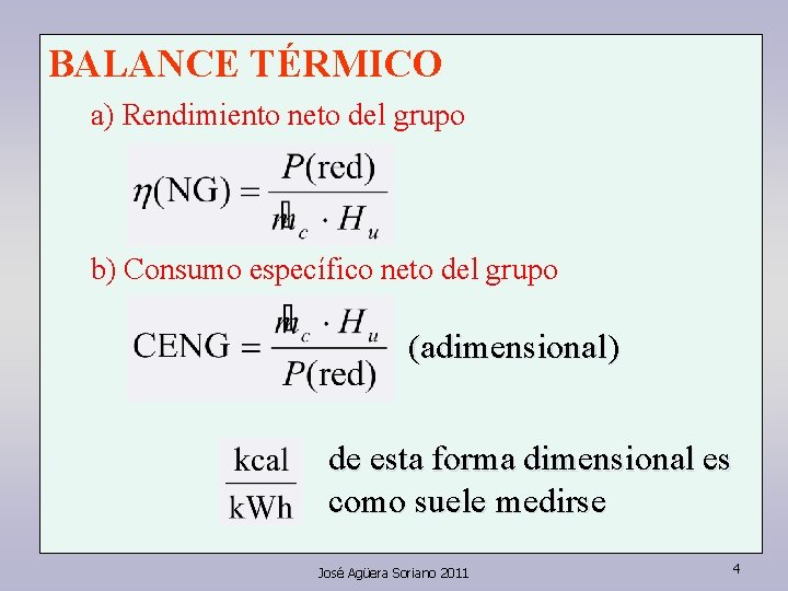 BALANCE TÉRMICO a) Rendimiento neto del grupo b) Consumo específico neto del grupo (adimensional)