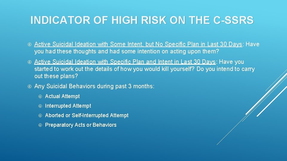 INDICATOR OF HIGH RISK ON THE C-SSRS Active Suicidal Ideation with Some Intent, but