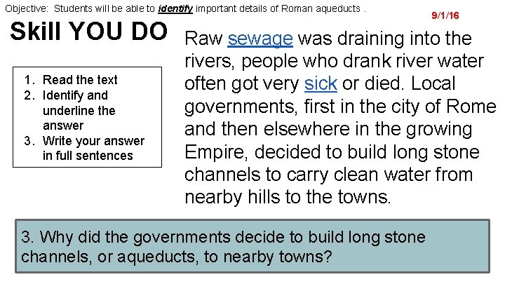 Objective: Students will be able to identify important details of Roman aqueducts. Skill YOU