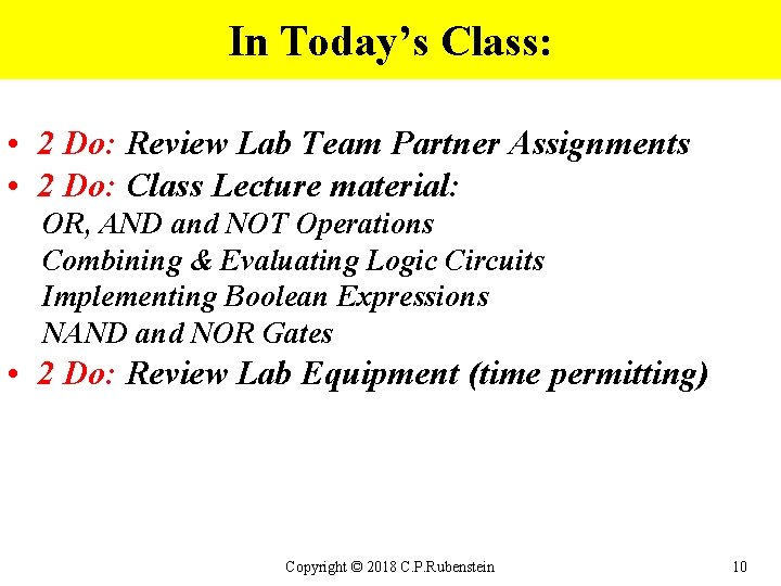 In Today’s Class: • 2 Do: Review Lab Team Partner Assignments • 2 Do: