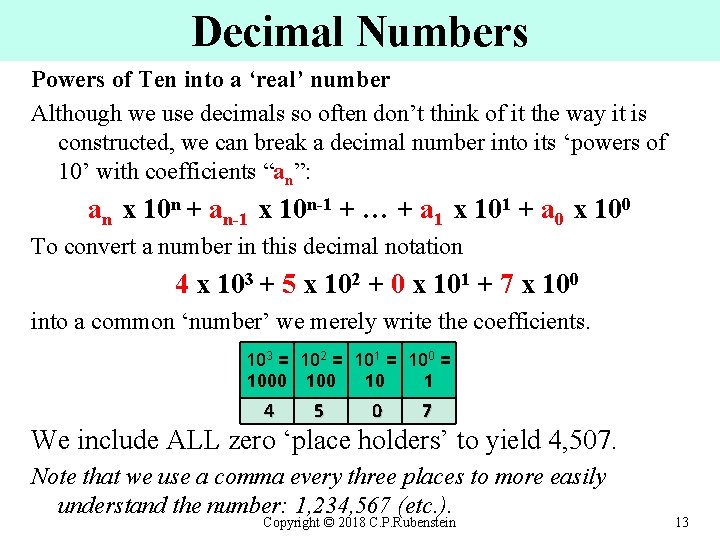 Decimal Numbers Powers of Ten into a ‘real’ number Although we use decimals so