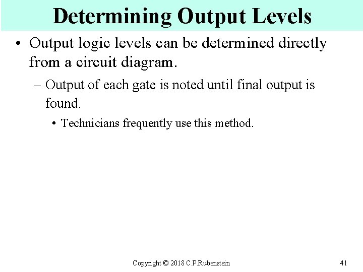 Determining Output Levels • Output logic levels can be determined directly from a circuit