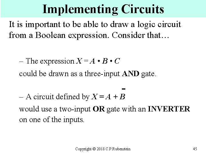 Implementing Circuits It is important to be able to draw a logic circuit from