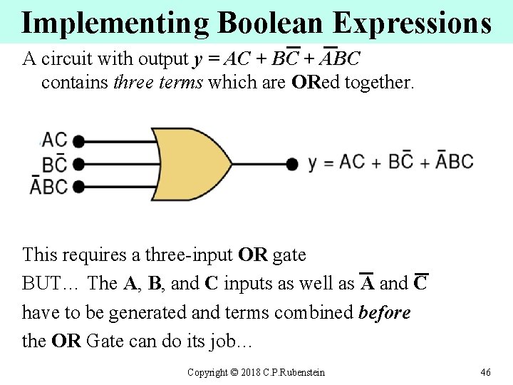 Implementing Boolean Expressions A circuit with output y = AC + BC + ABC